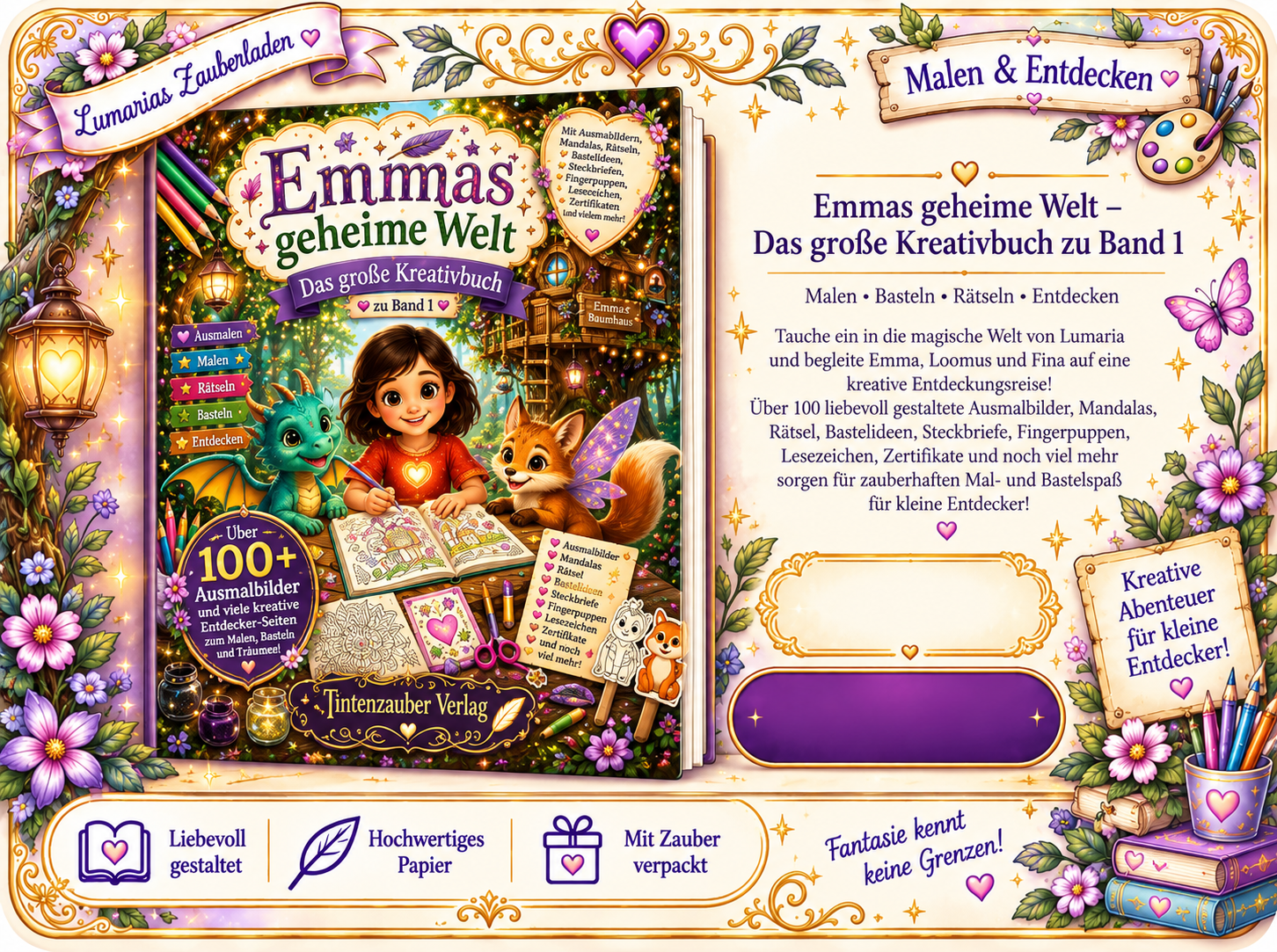 Emmas geheime Welt – Das große Kreativbuch zu Band 1. Malen, Basteln, Rätseln, Entdecken. Tauche ein in die magische Welt von Lumaria und begleite Emma, Loomus und Fina auf eine kreative Entdeckungsreise! Über 100 liebevoll gestaltete Ausmalbilder, Mandalas, Rätsel, Bastelideen, Steckbriefe, Fingerpuppen, Lesezeichen, Zertifikate und noch viel mehr sorgen für zauberhaften Mal- und Bastelspaß für kleine Entdecker! Liebevoll gestaltet, hochwertiges Papier, mit Zauber verpackt.